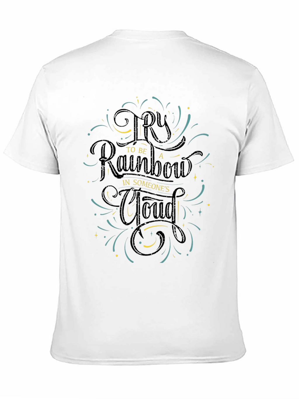 Be a Rainbow Graphic Tee - Motivational Positive Shirt