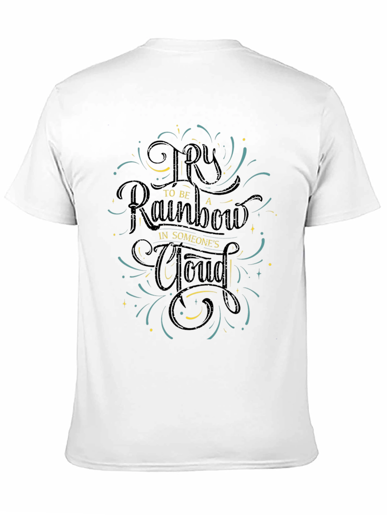 Be a Rainbow Graphic Tee - Motivational Positive Shirt