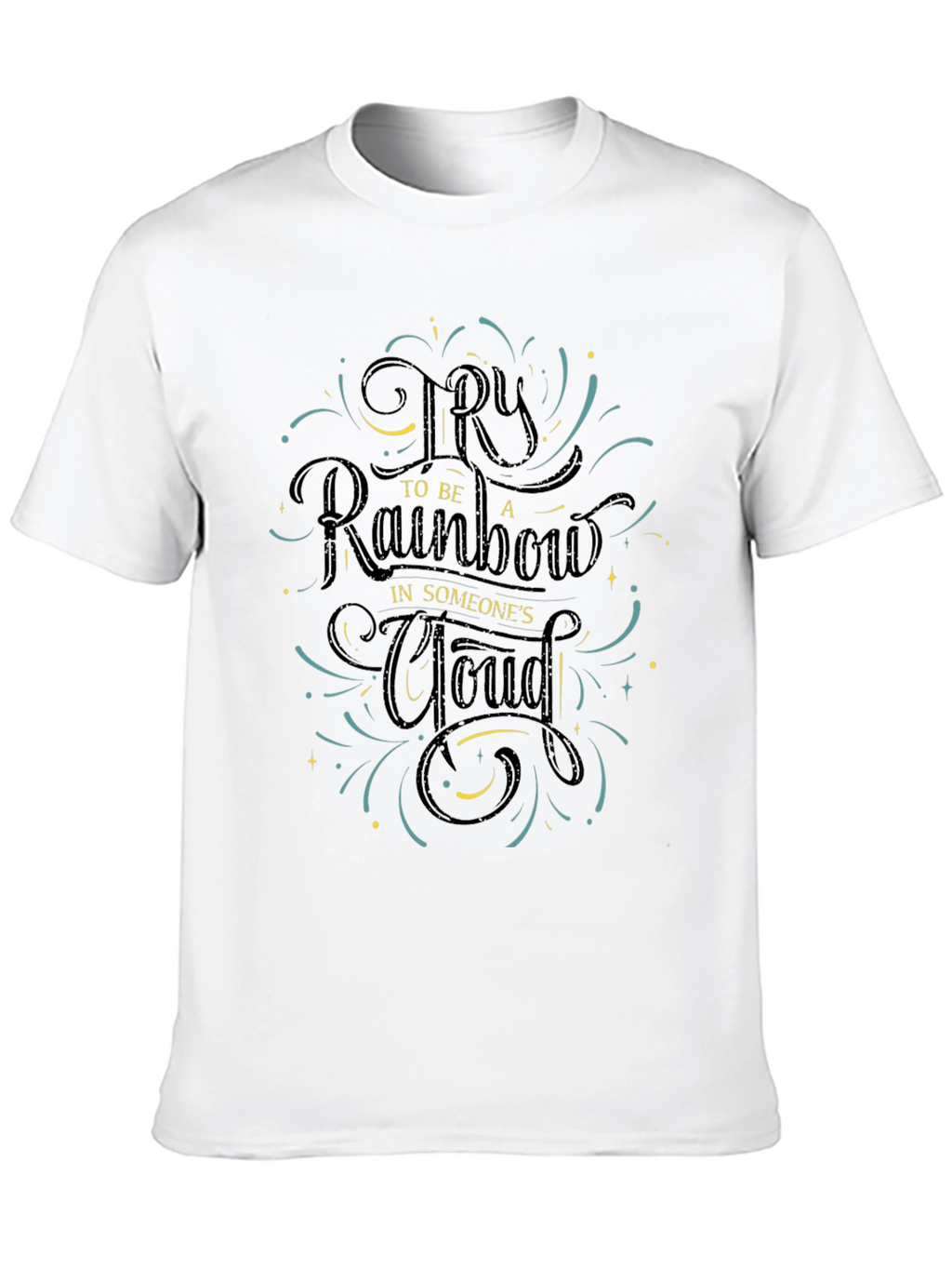 Be a Rainbow Graphic Tee - Motivational Positive Shirt