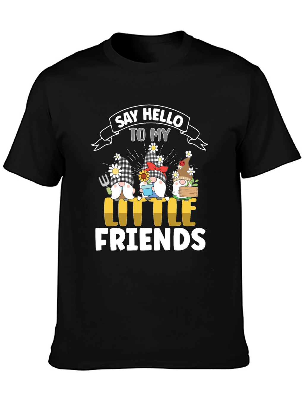 Say Hello to My Little Friends Gnome T-Shirt