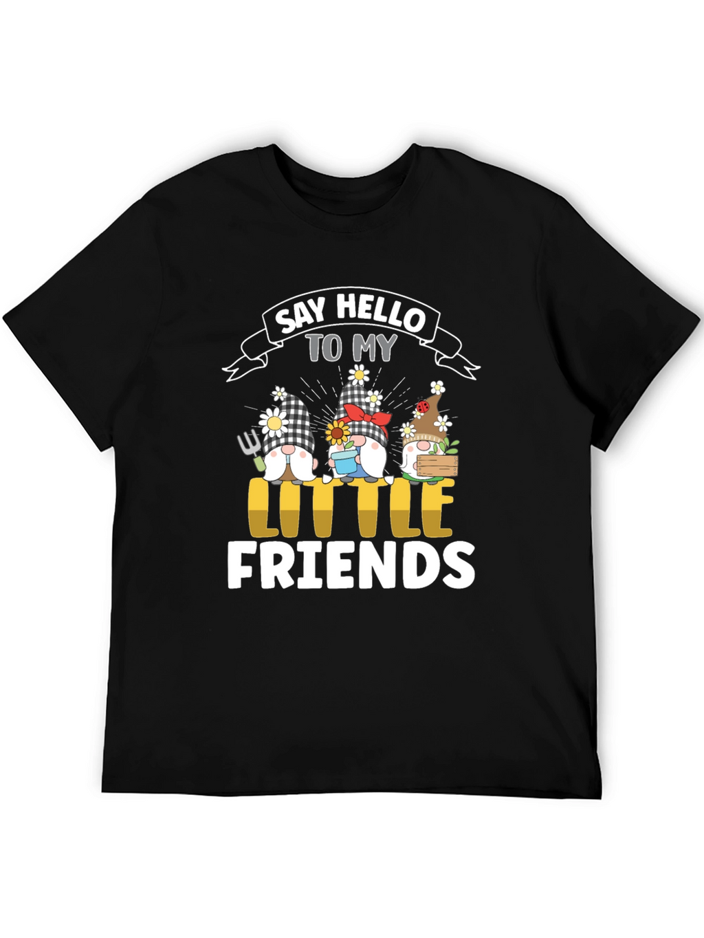 Say Hello to My Little Friends Gnome T-Shirt