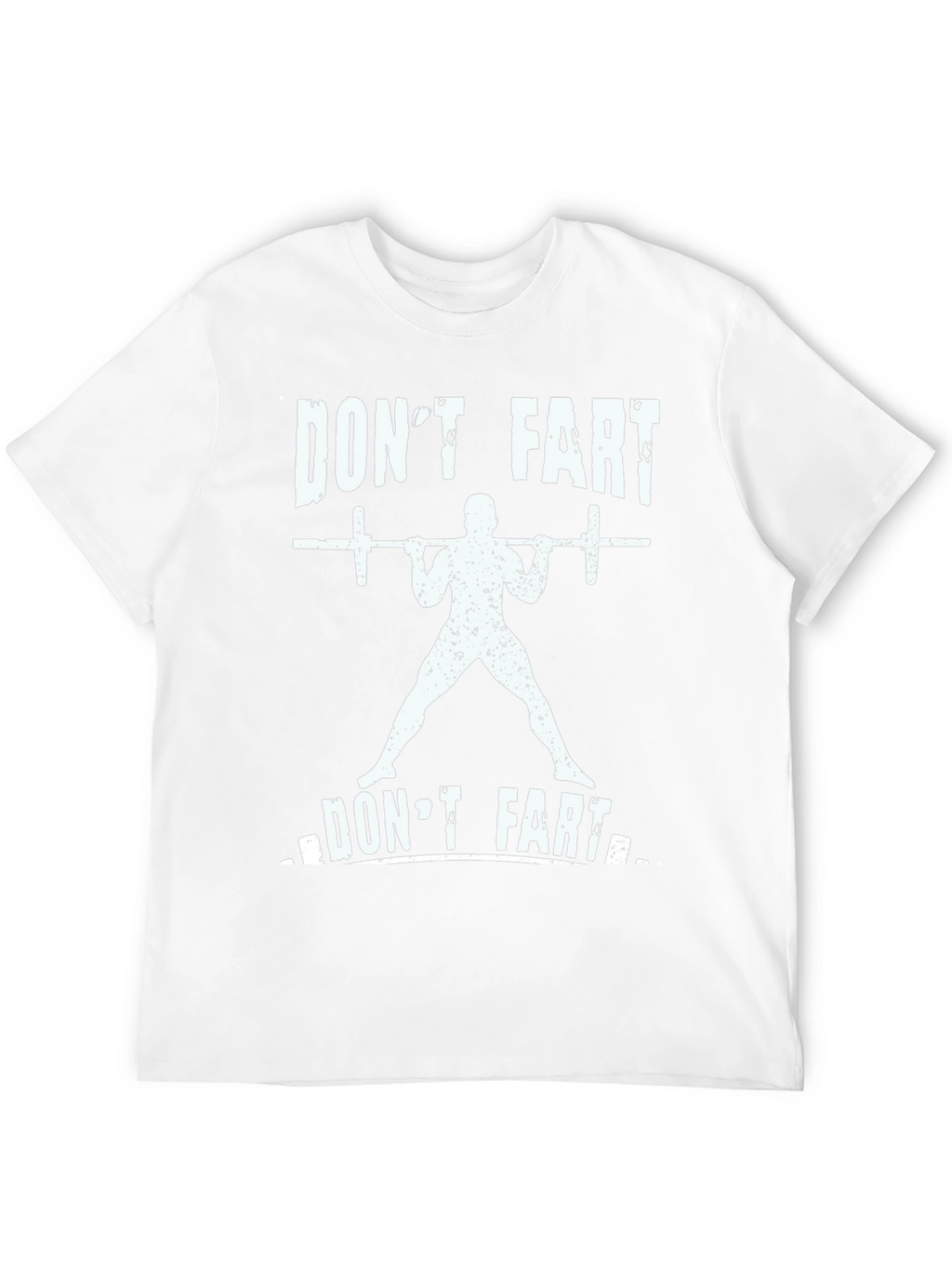 Dont Fart Gym T-Shirt - Funny Workout Tee