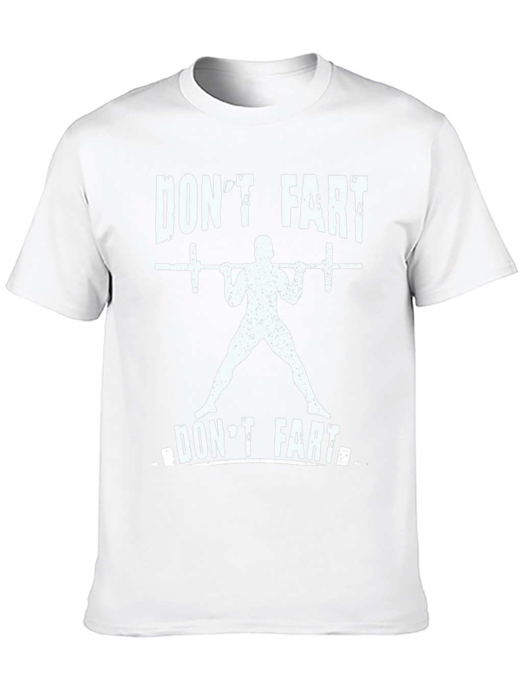 Dont Fart Gym T-Shirt - Funny Workout Tee