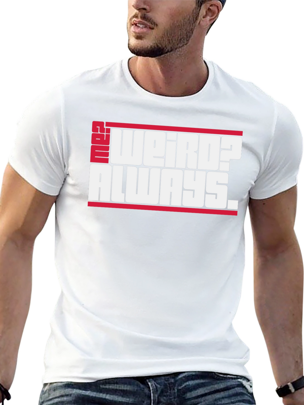 Weird? Always. Graphic Tee