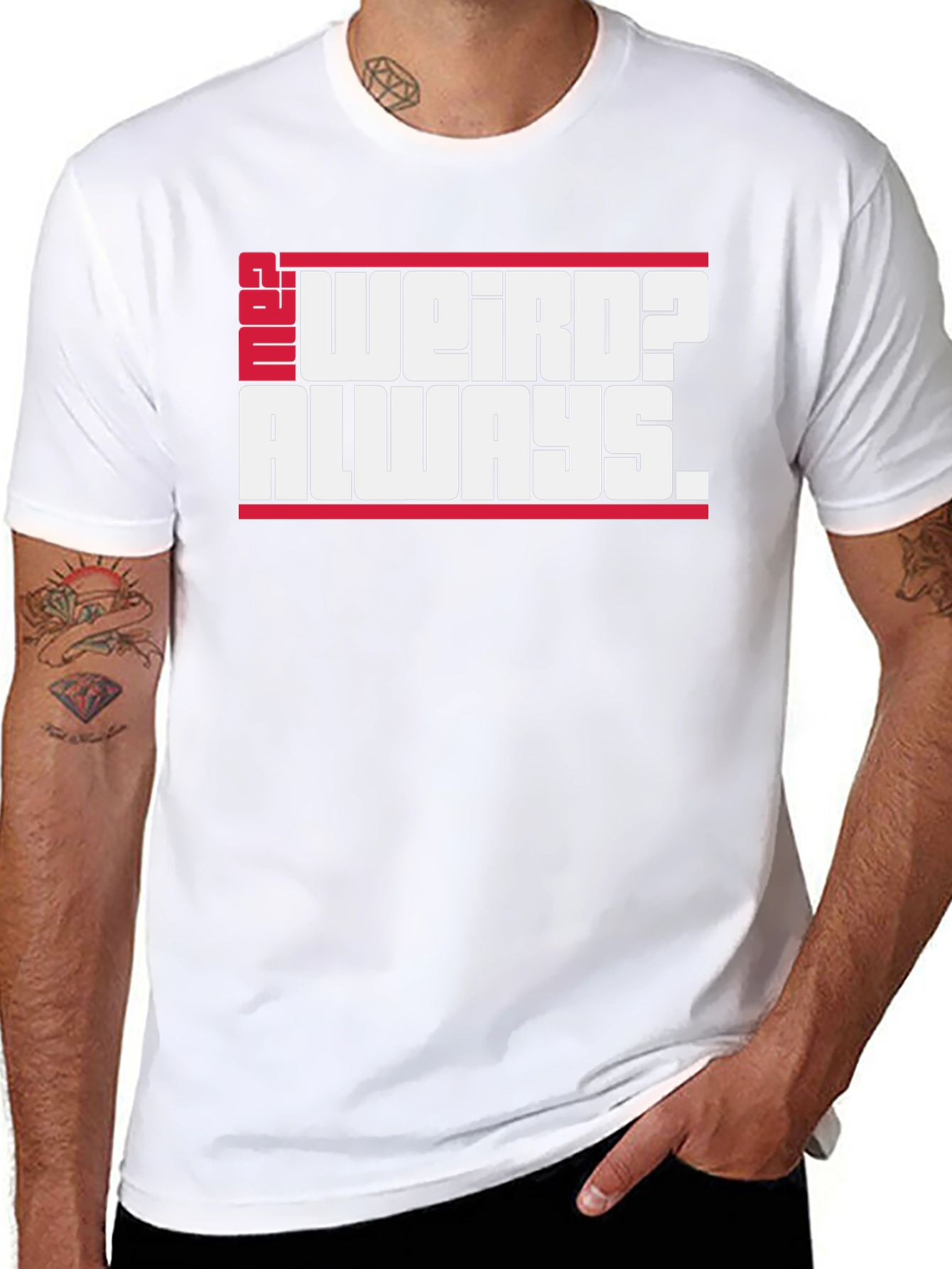 Weird? Always. Graphic Tee