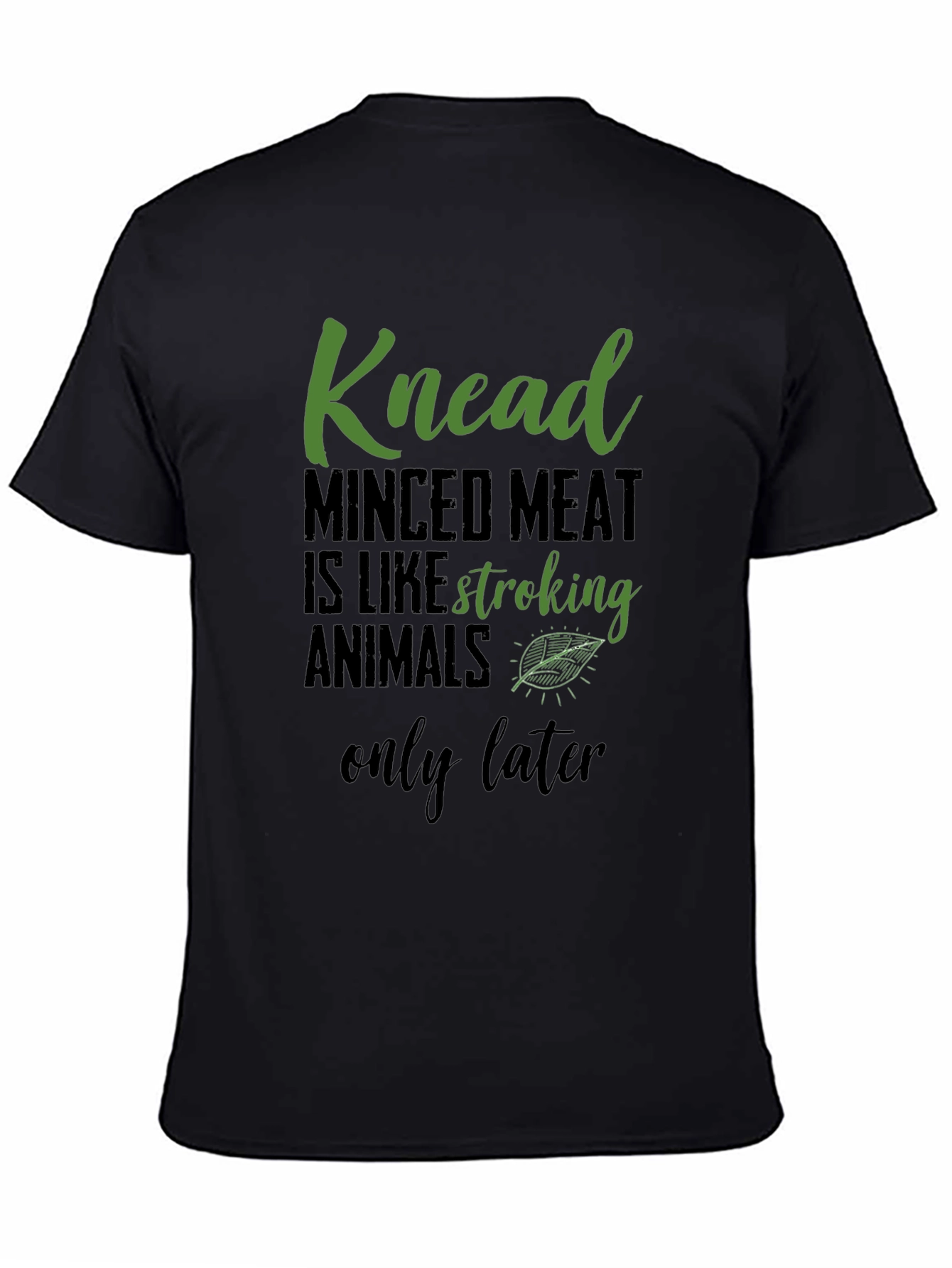 Knead Minced Meat T-Shirt - Vegan Humor Tee