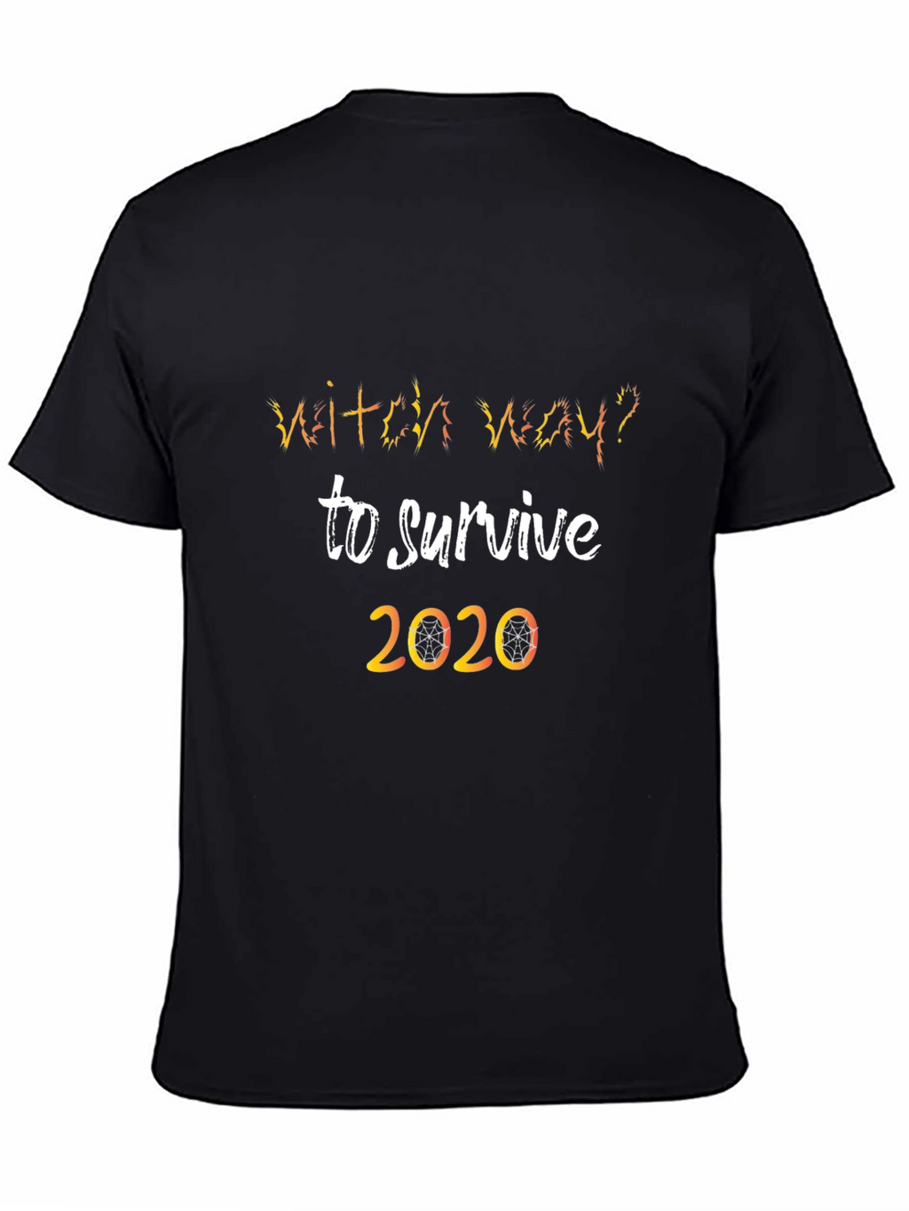 Witch Way To Survive 2020 Novelty T-Shirt