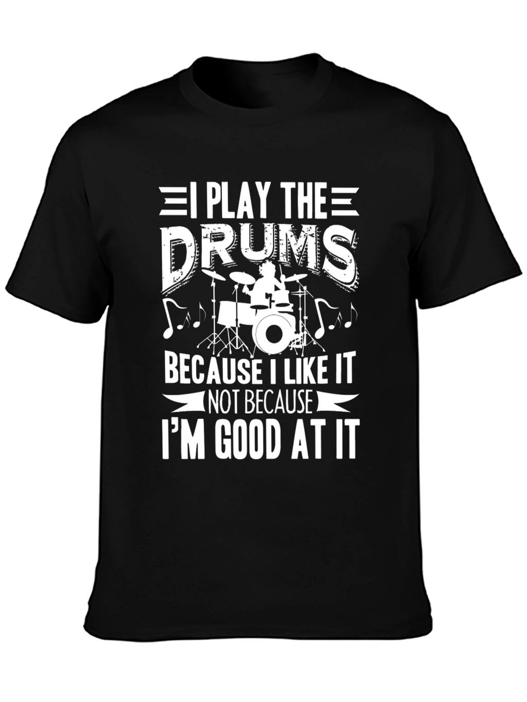 I Play The Drums T-Shirt