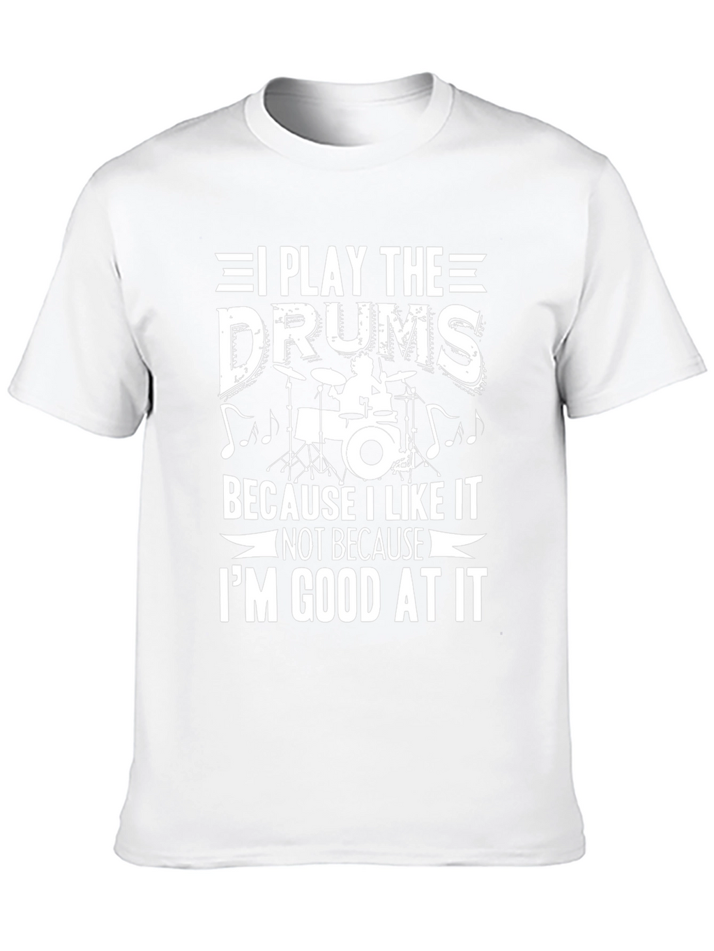 I Play The Drums T-Shirt