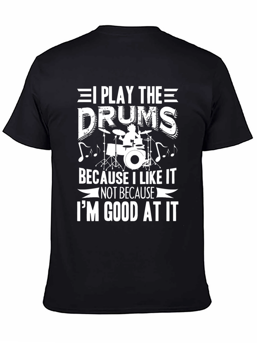 I Play The Drums T-Shirt