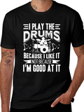 I Play The Drums T-Shirt