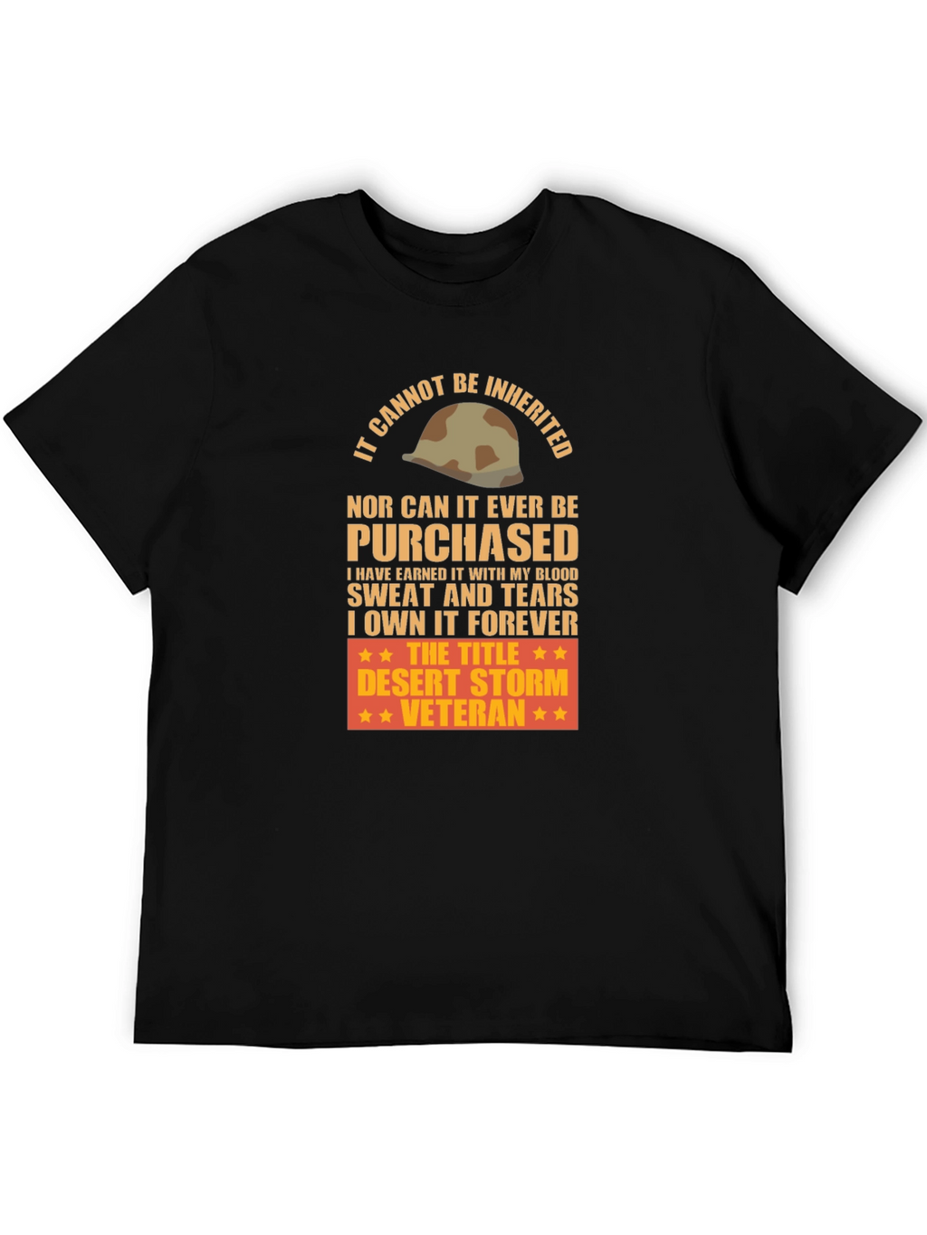 Desert Storm Veteran T-Shirt - Earned Not Given
