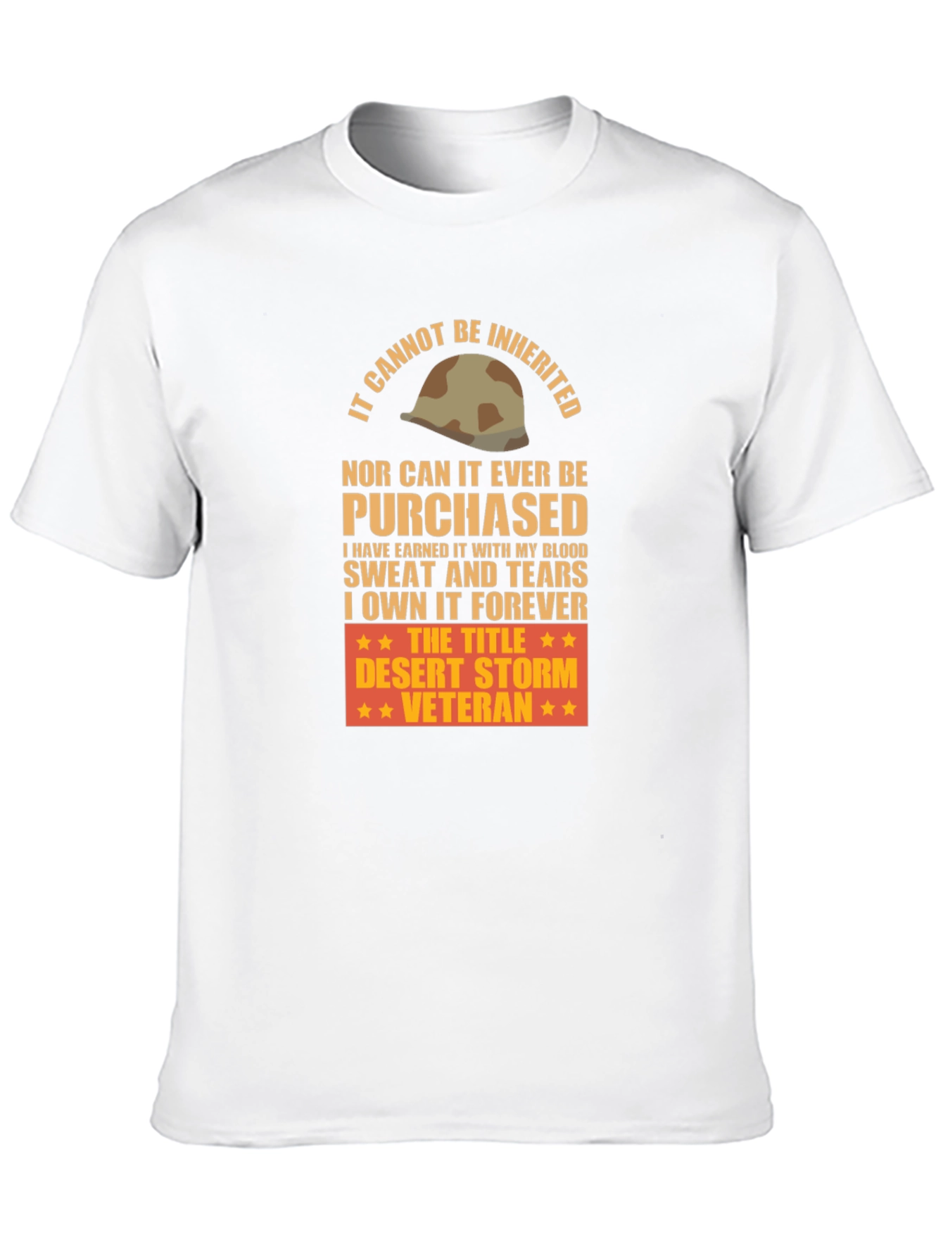 Desert Storm Veteran T-Shirt - Earned Not Given