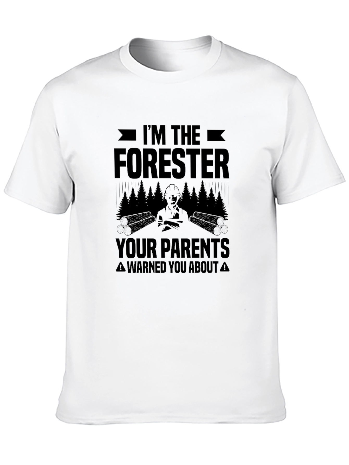 Im The Forester T-Shirt - Funny Logging Apparel