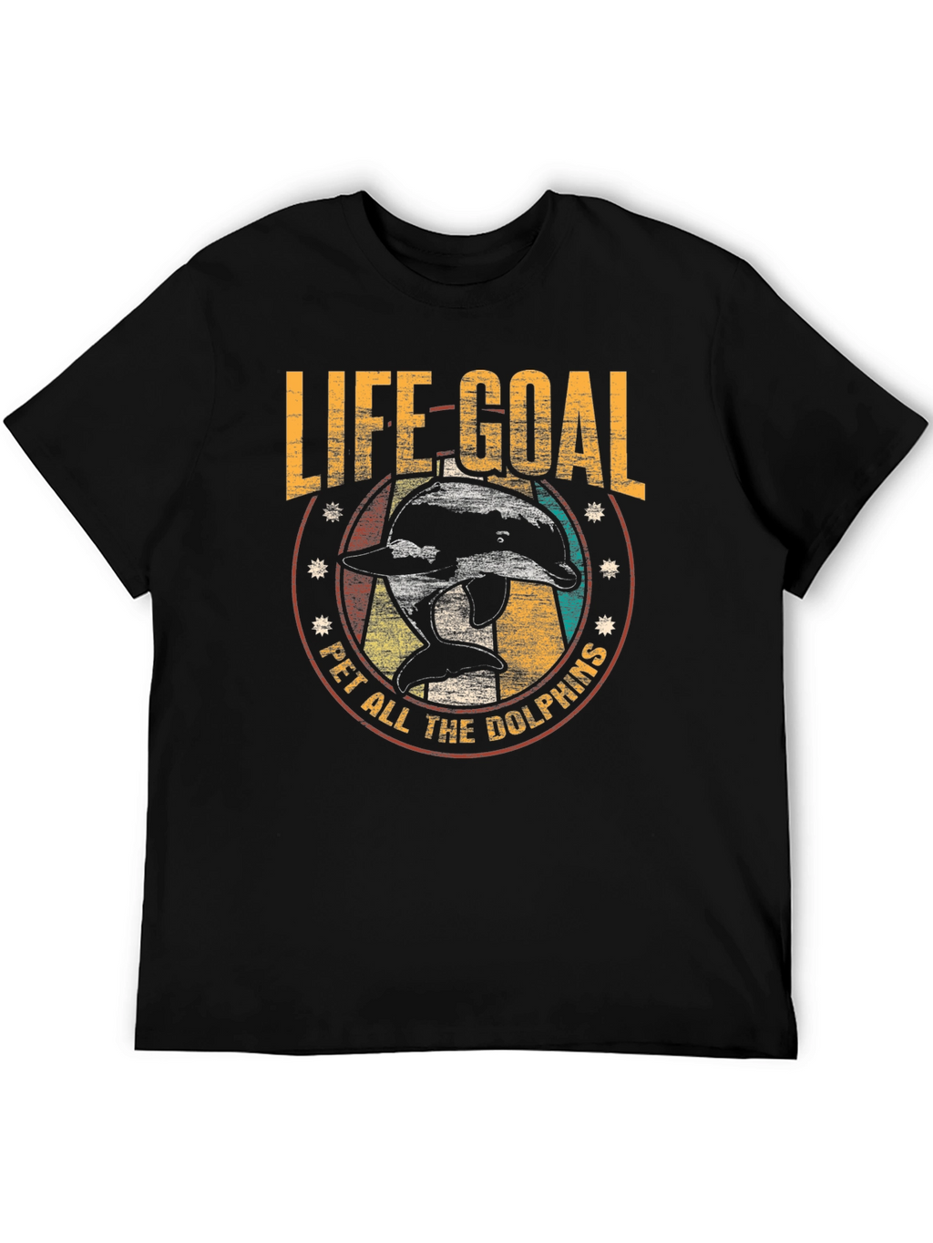 Life Goal Pet All The Dolphins T-Shirt