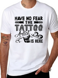 Tattoo Artist T-Shirt - Have No Fear