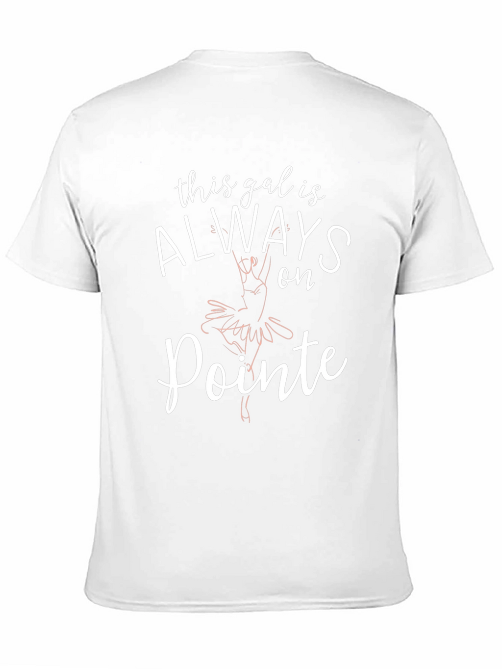 Always on Pointe T-Shirt - Ballet Dance Tee