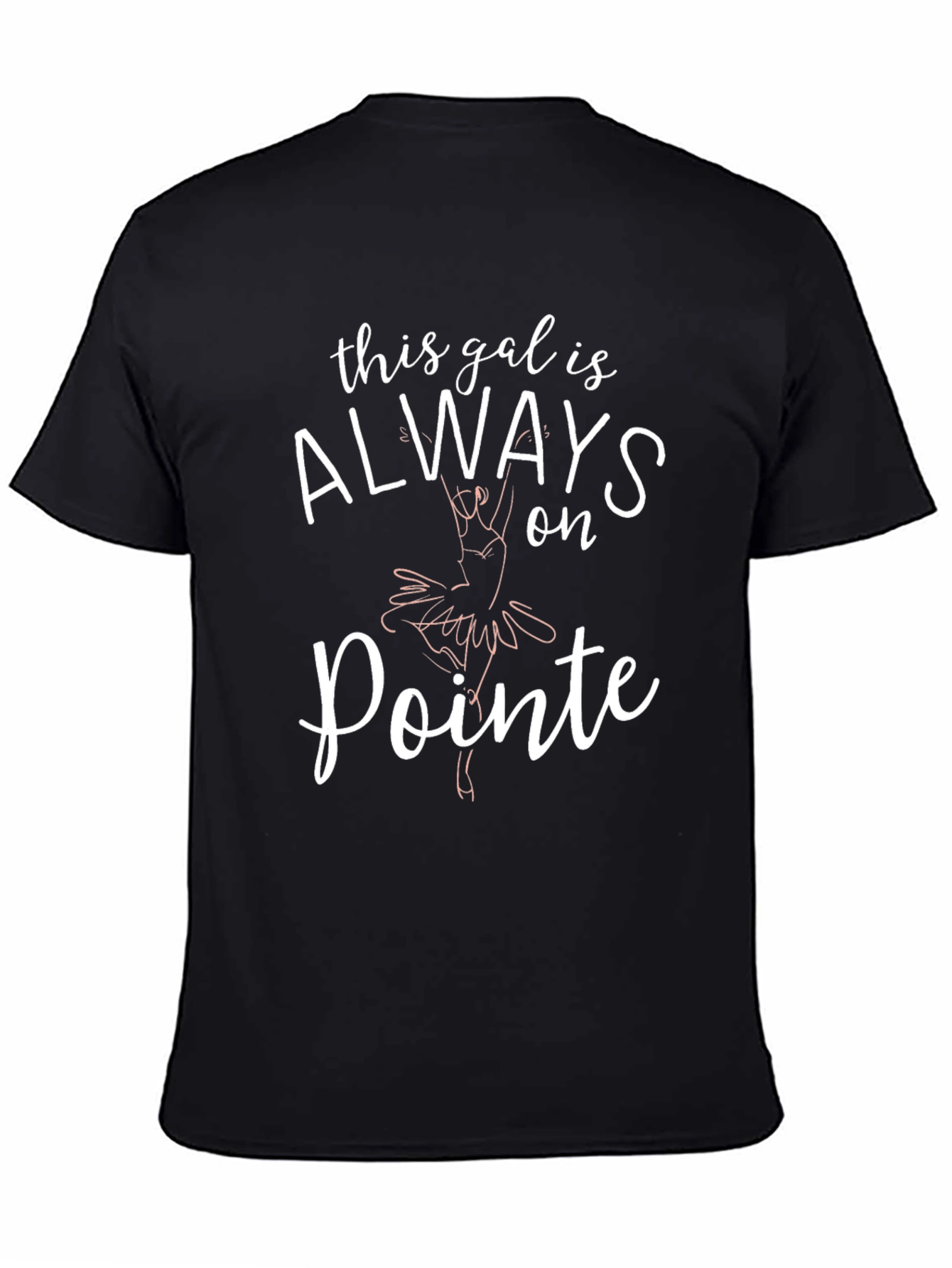Always on Pointe T-Shirt - Ballet Dance Tee