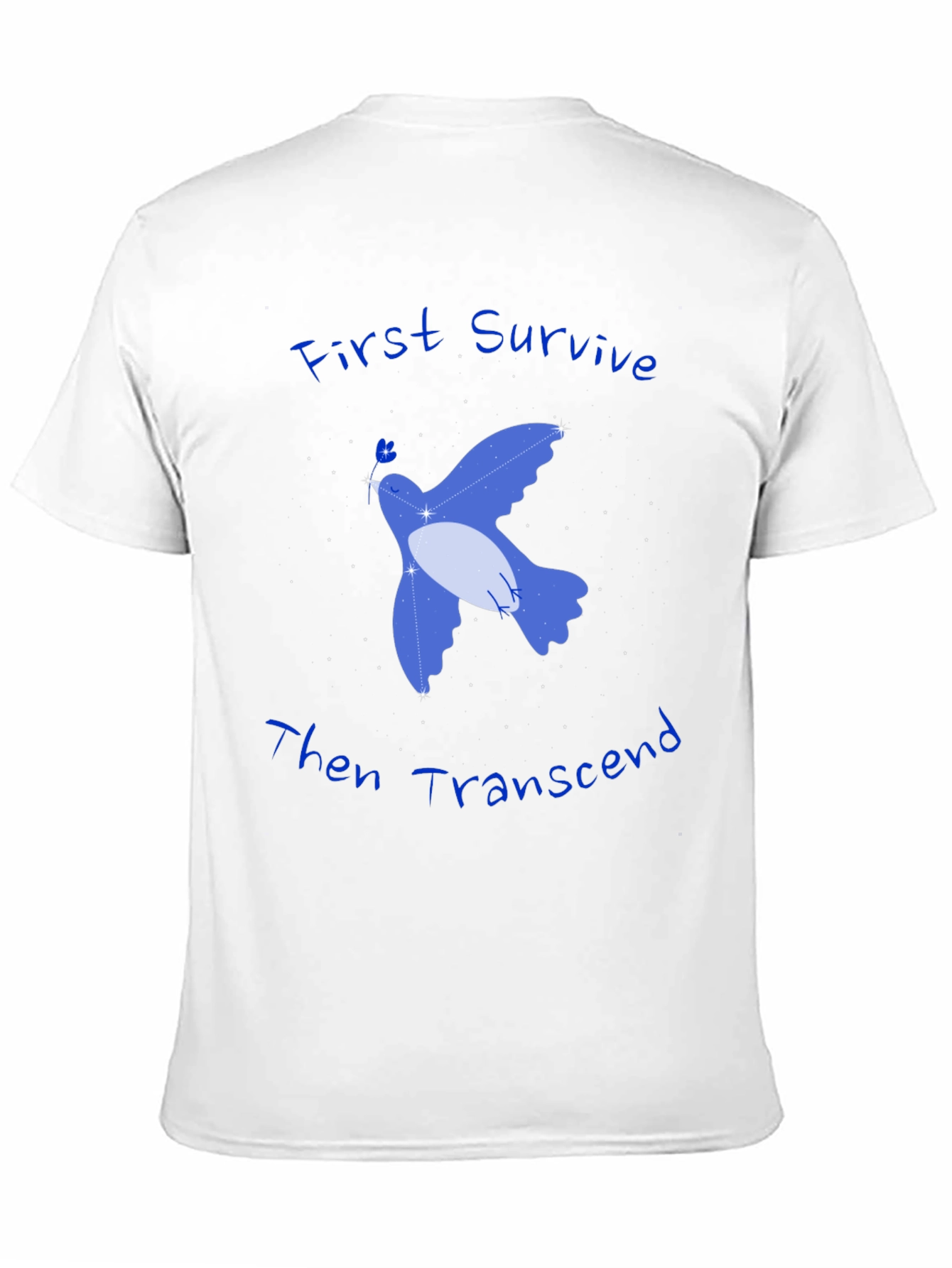 First Survive Then Transcend T-Shirt
