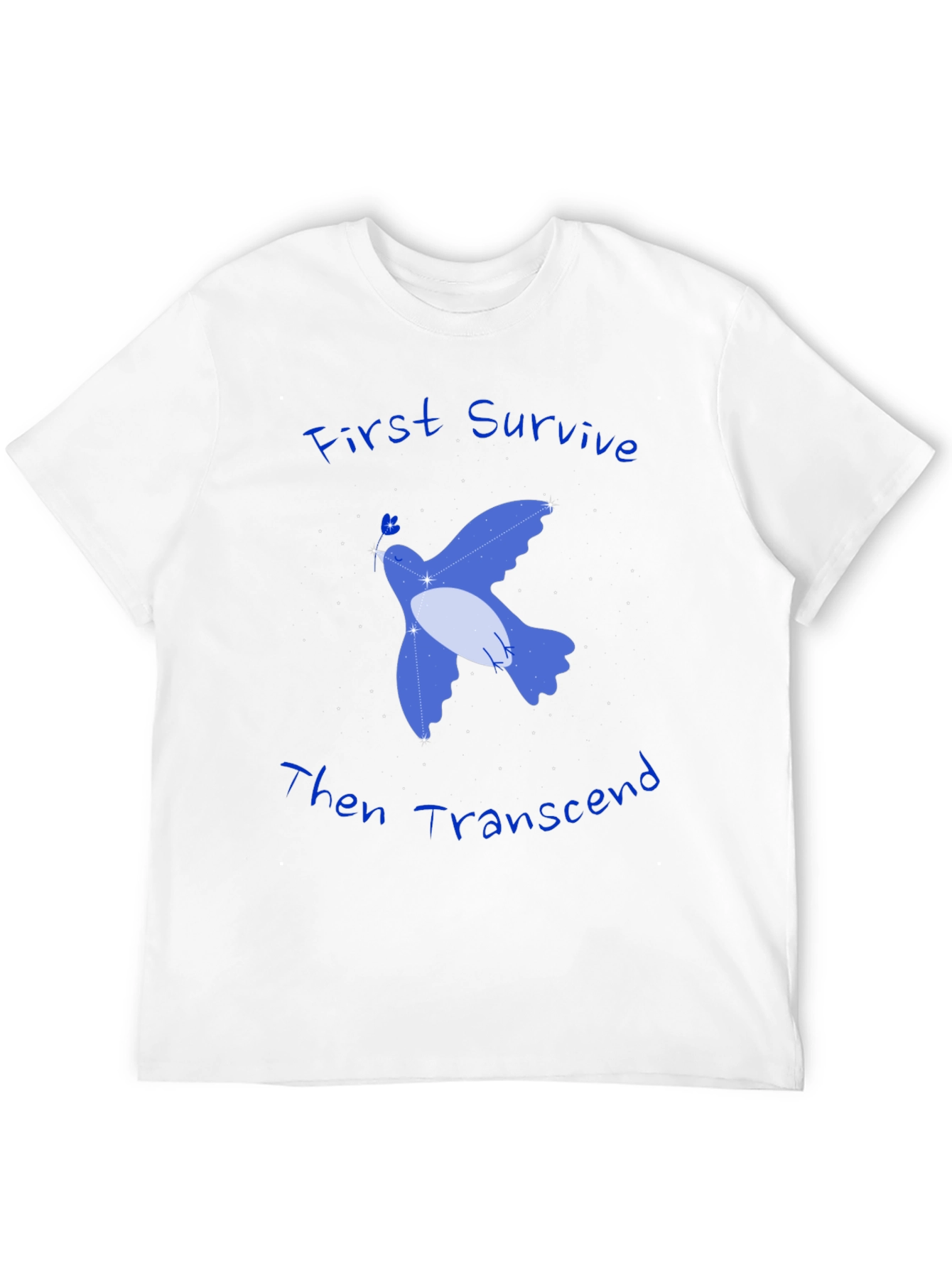First Survive Then Transcend T-Shirt