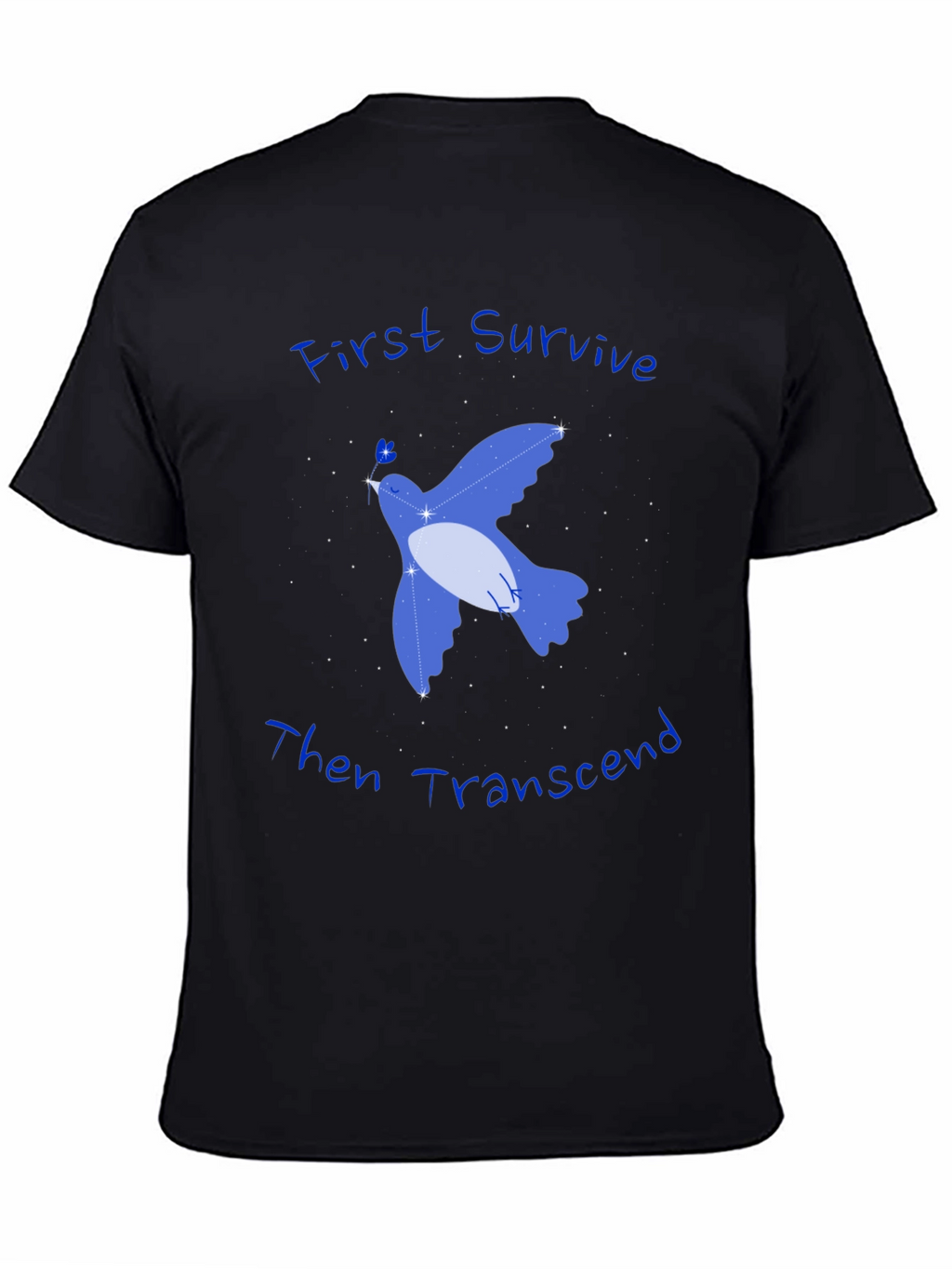 First Survive Then Transcend T-Shirt