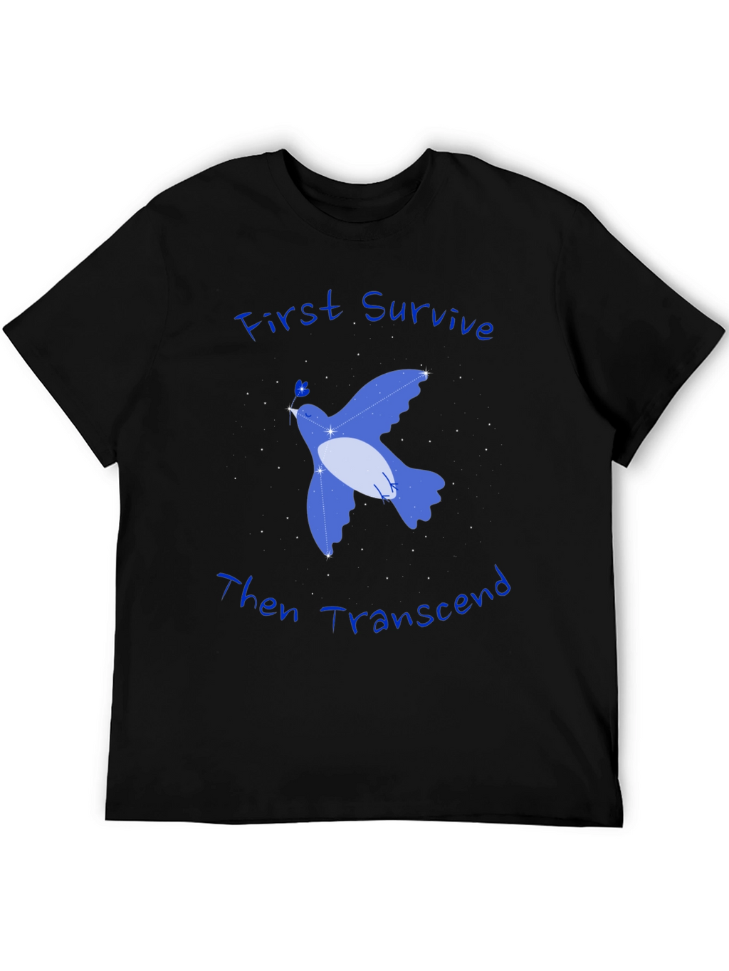First Survive Then Transcend T-Shirt