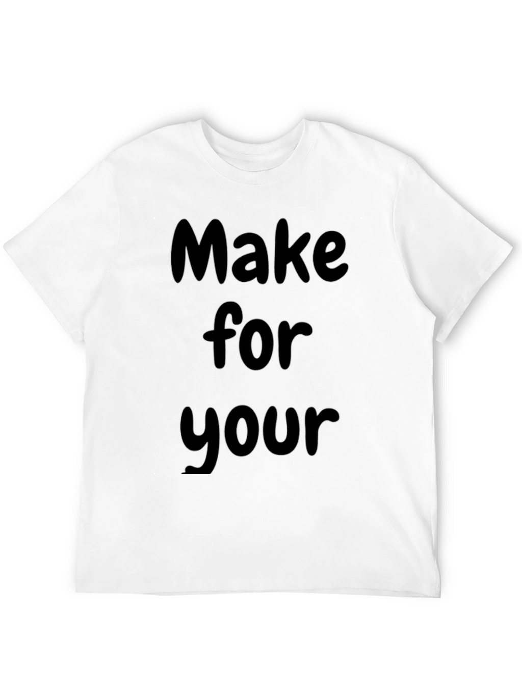 Make for your Black Tee