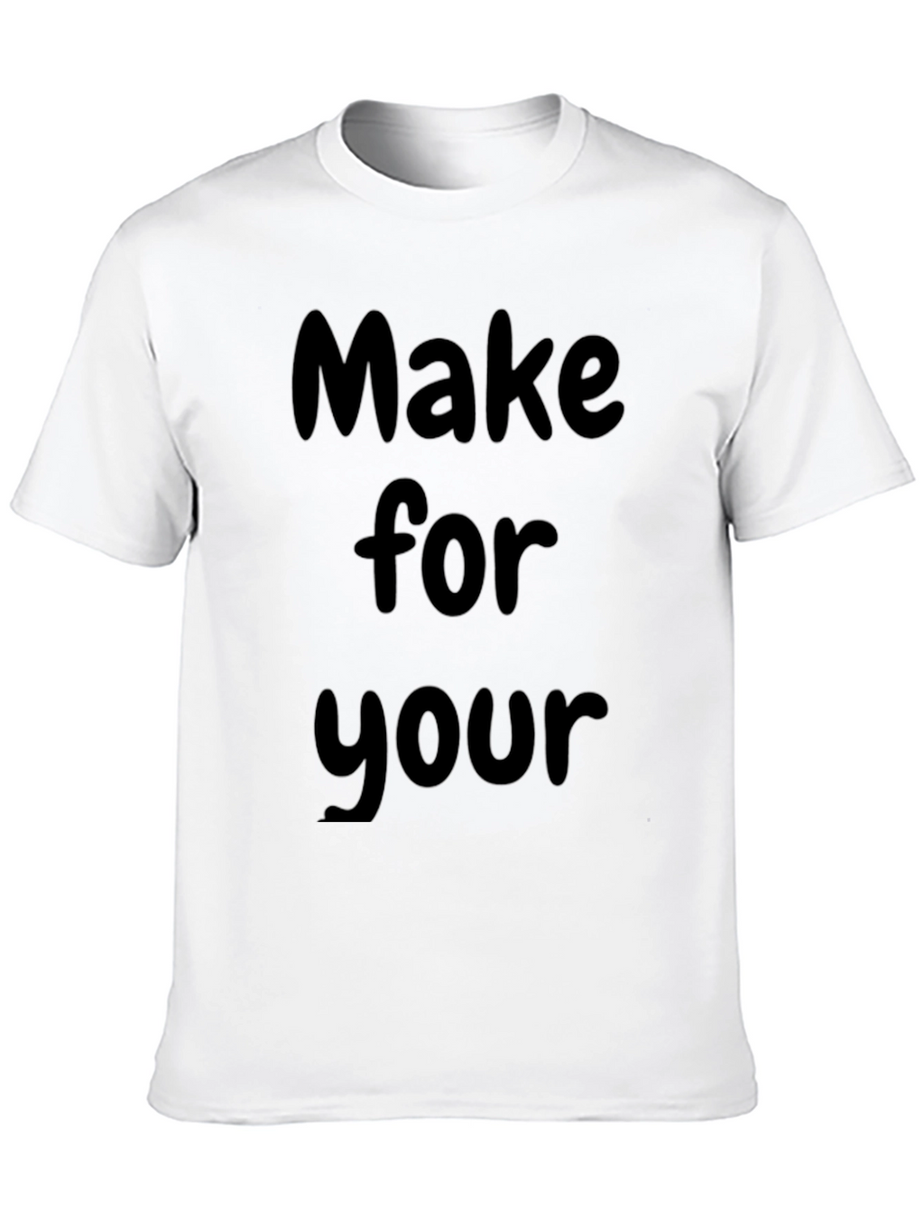 Make for your Black Tee
