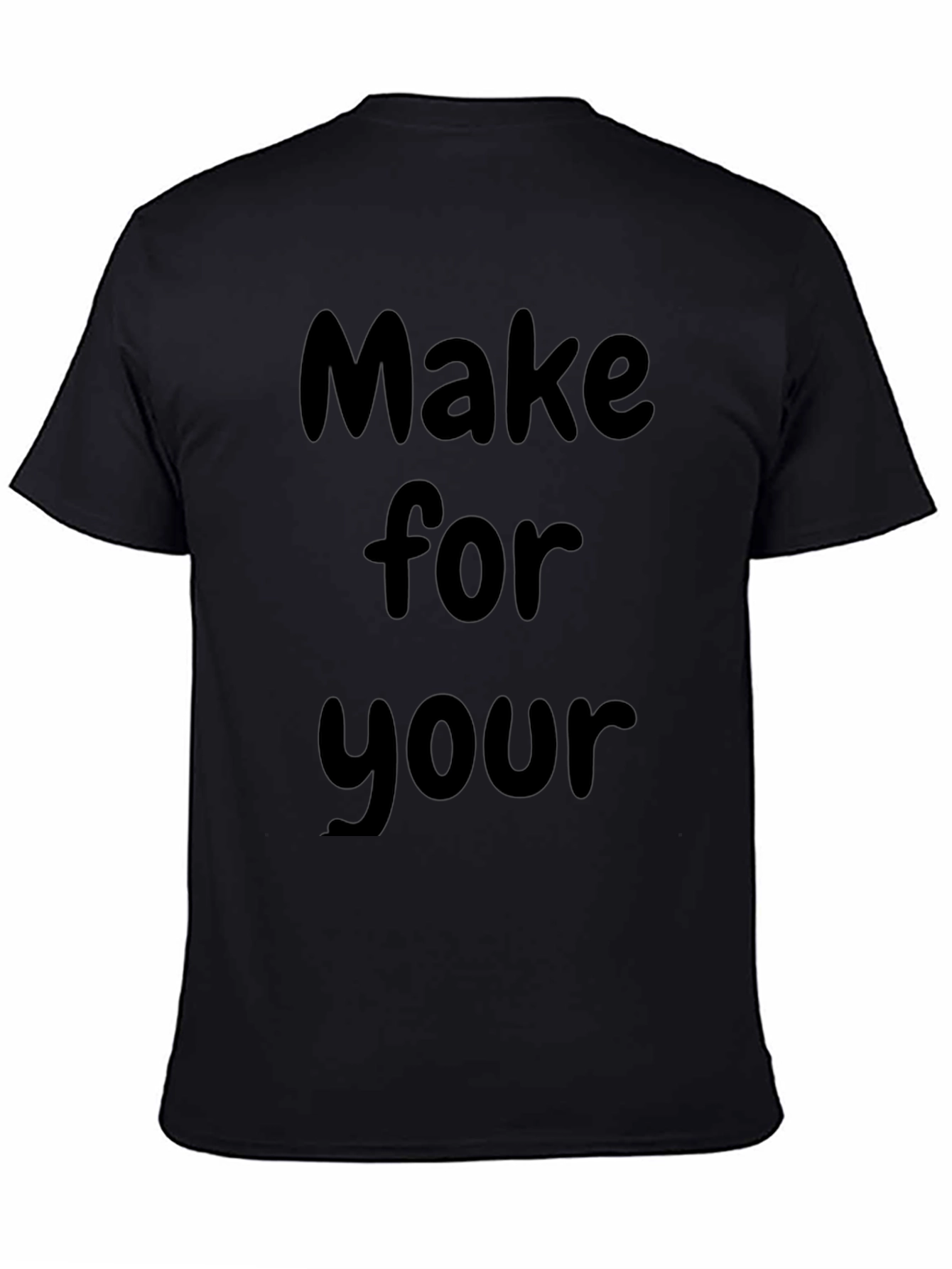 Make for your Black Tee
