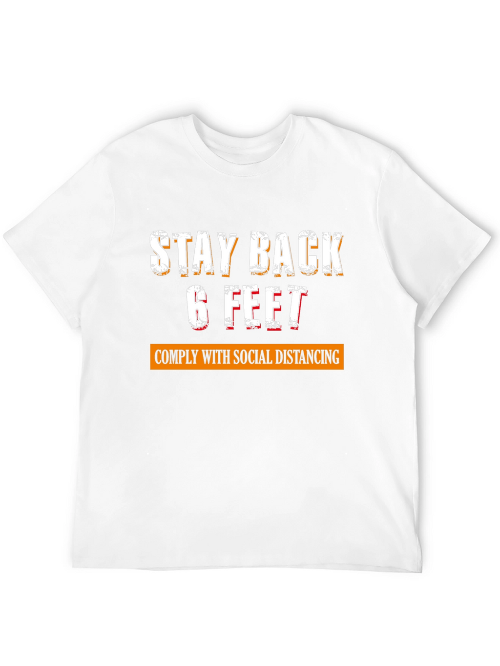 Stay Back 6 Feet Social Distancing Novelty T-Shirt