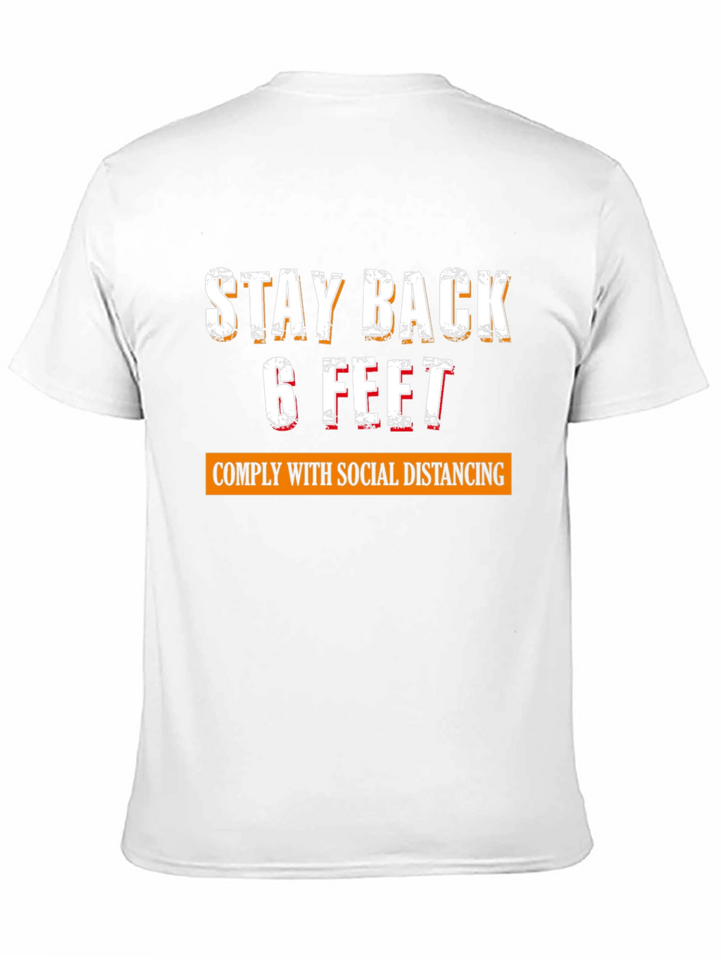 Stay Back 6 Feet Social Distancing Novelty T-Shirt