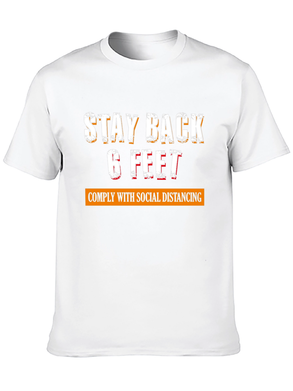 Stay Back 6 Feet Social Distancing Novelty T-Shirt