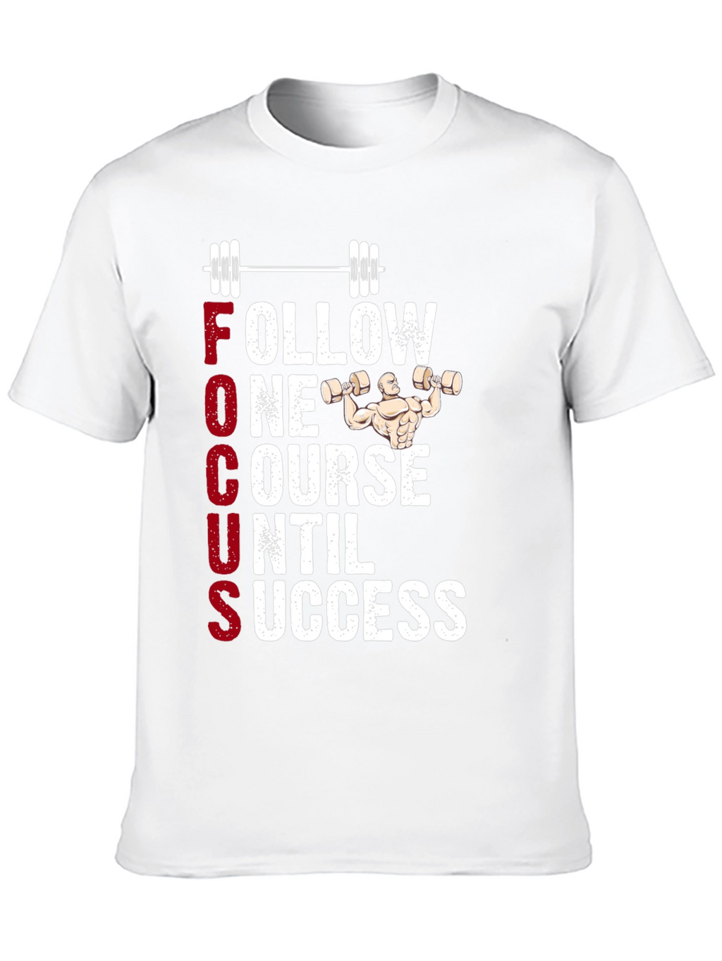 Fitness Motivation T-Shirt - Follow One Course Until Success