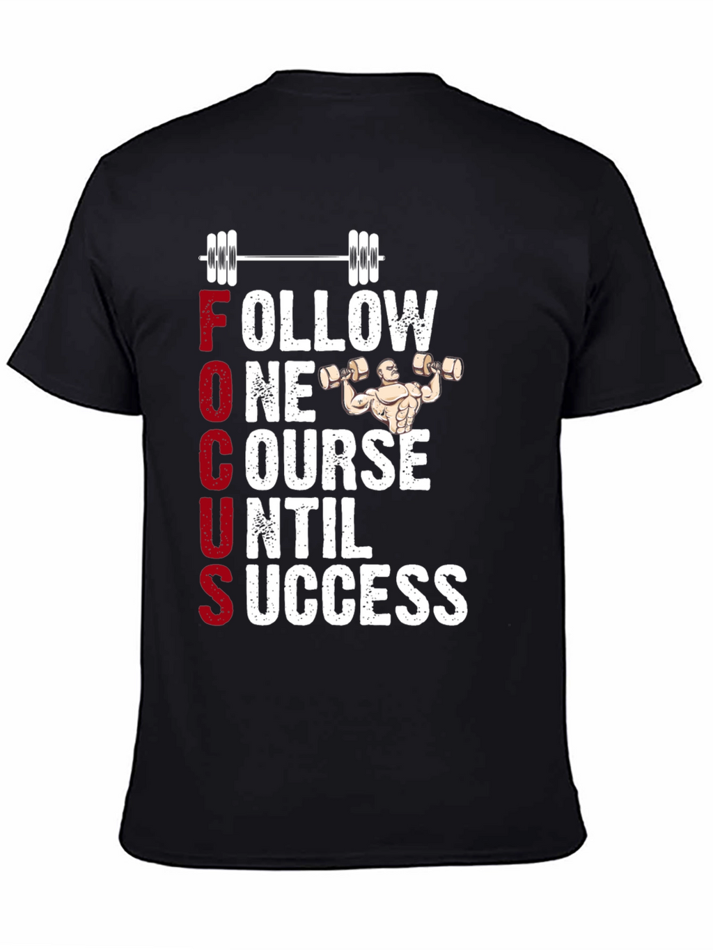Fitness Motivation T-Shirt - Follow One Course Until Success