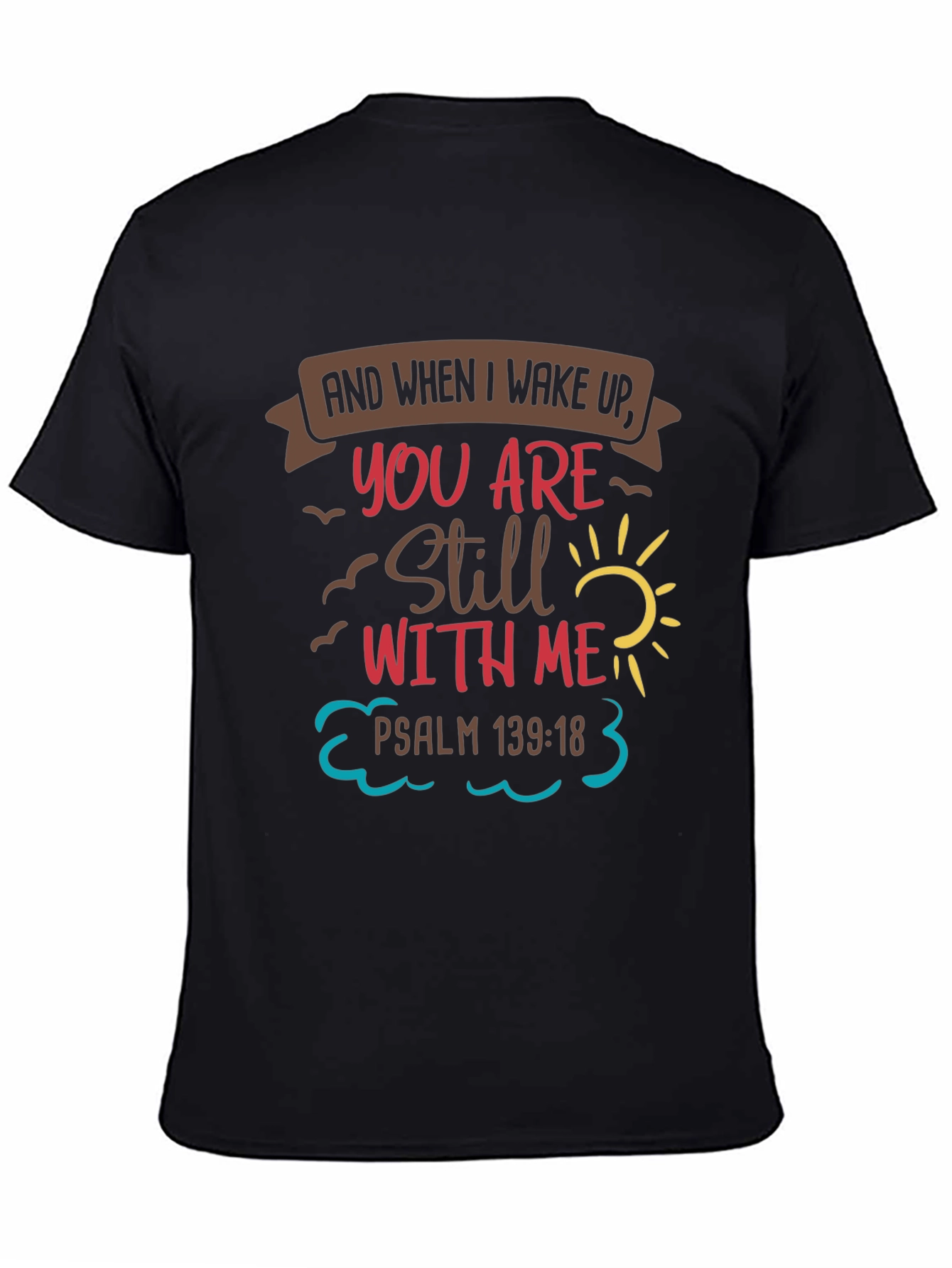 Christian T-Shirt - Psalm 139:18 - You Are Still With Me