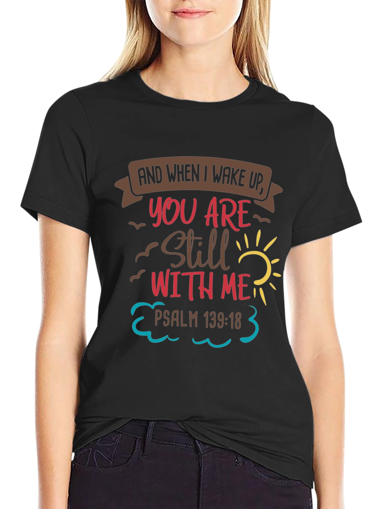 Christian T-Shirt - Psalm 139:18 - You Are Still With Me