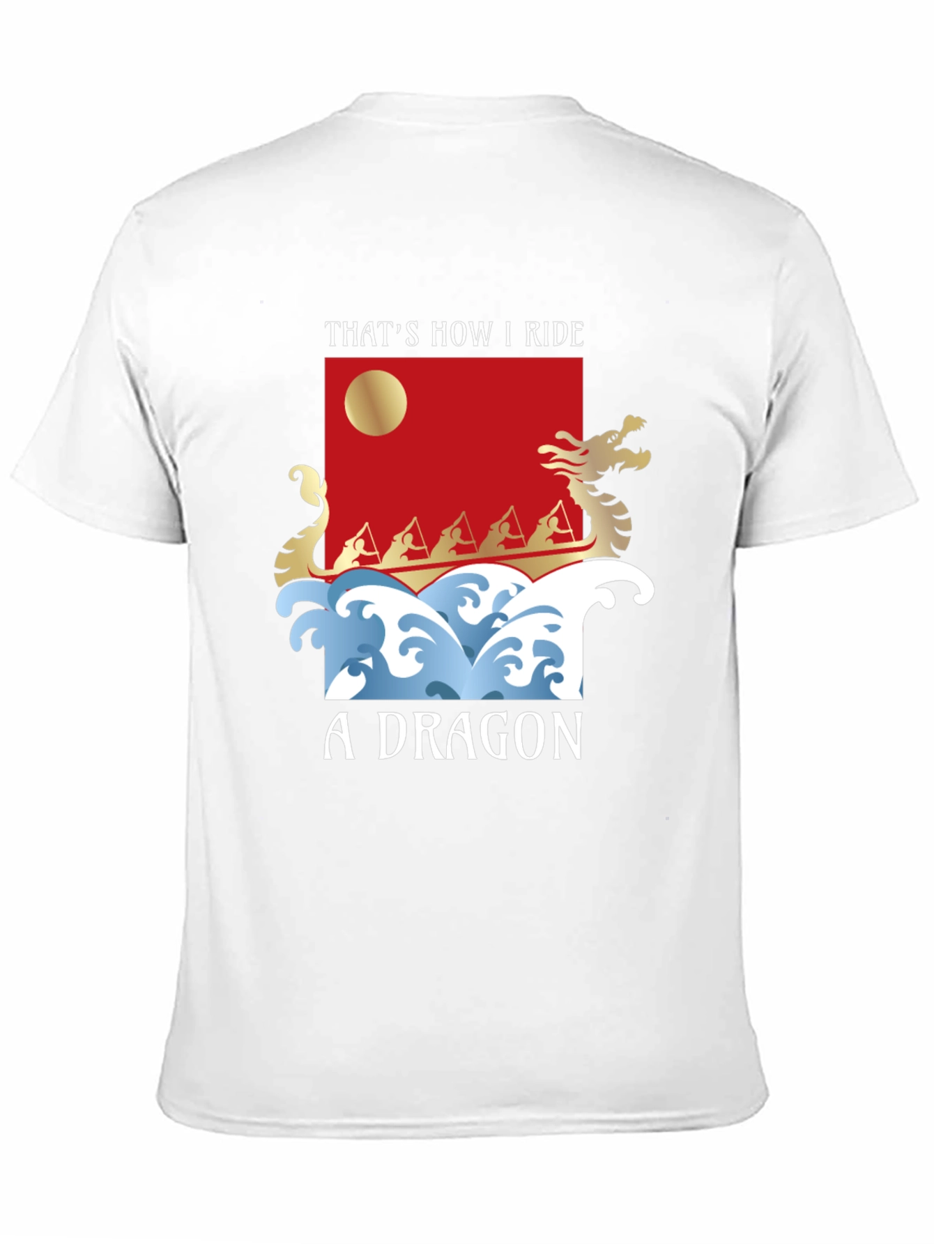 Thats How I Ride A Dragon T-Shirt