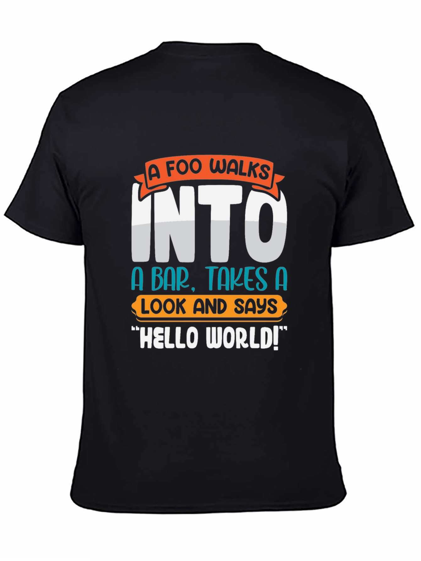 A Foo Walks Into a Bar T-Shirt - Programmer Humor Tee
