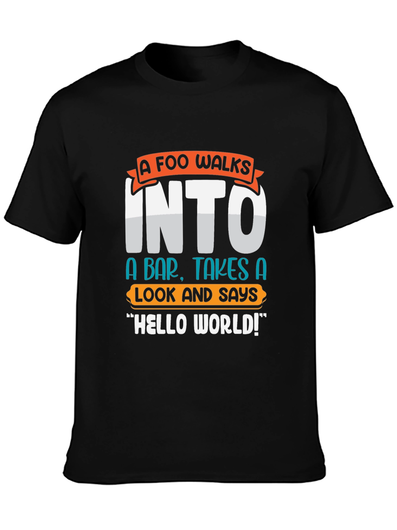 A Foo Walks Into a Bar T-Shirt - Programmer Humor Tee