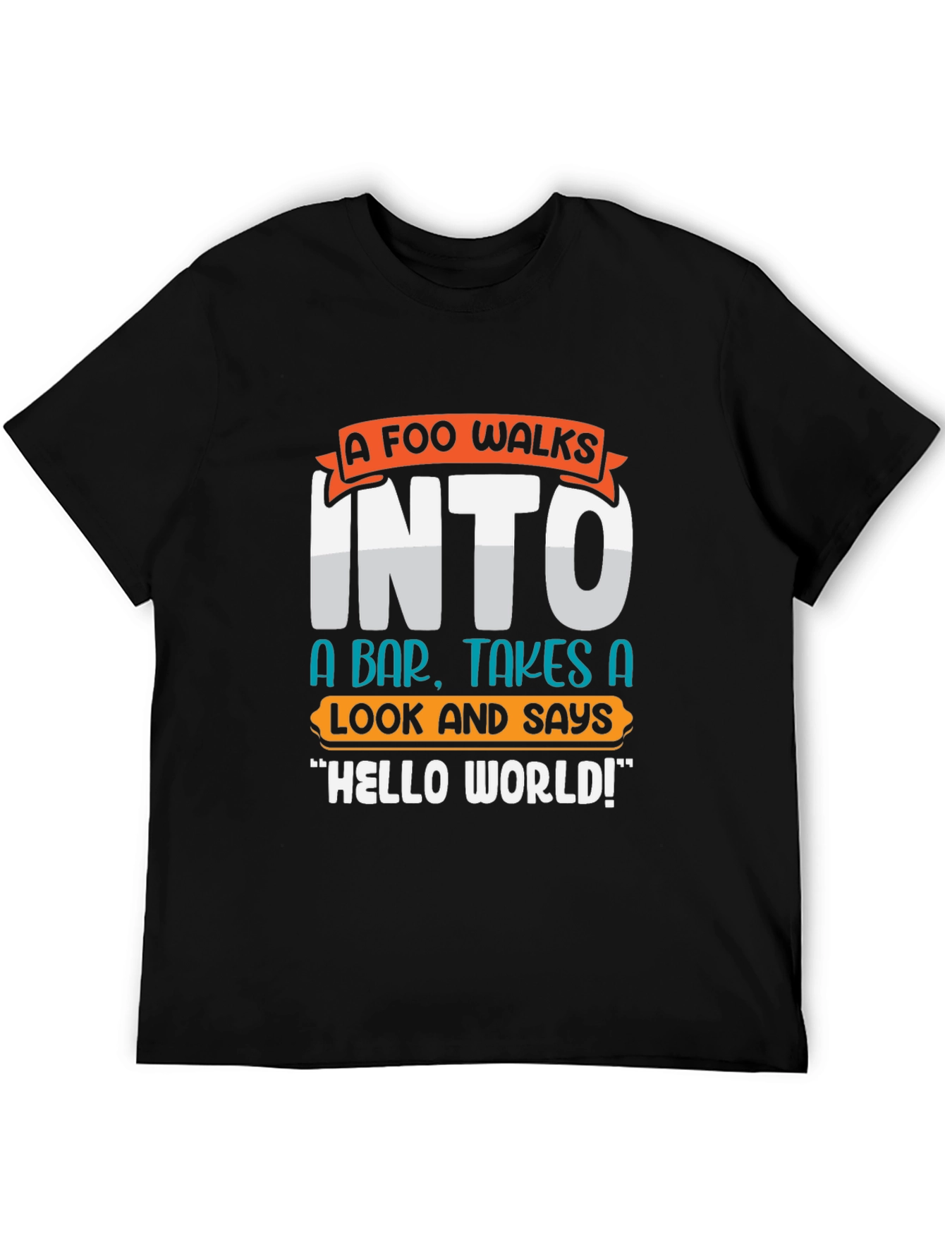 A Foo Walks Into a Bar T-Shirt - Programmer Humor Tee
