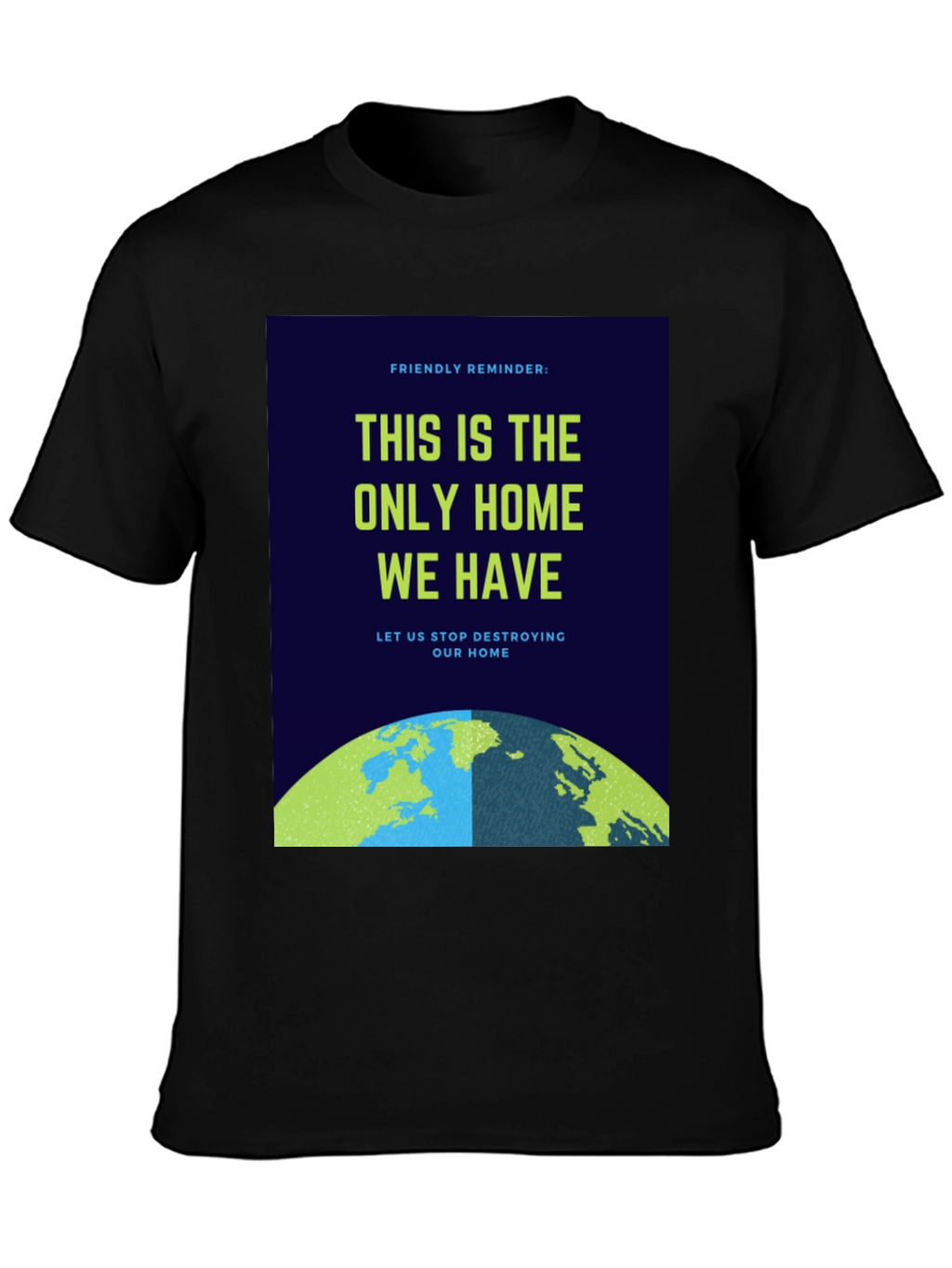 Eco-Friendly T-Shirt: Protect Our Home
