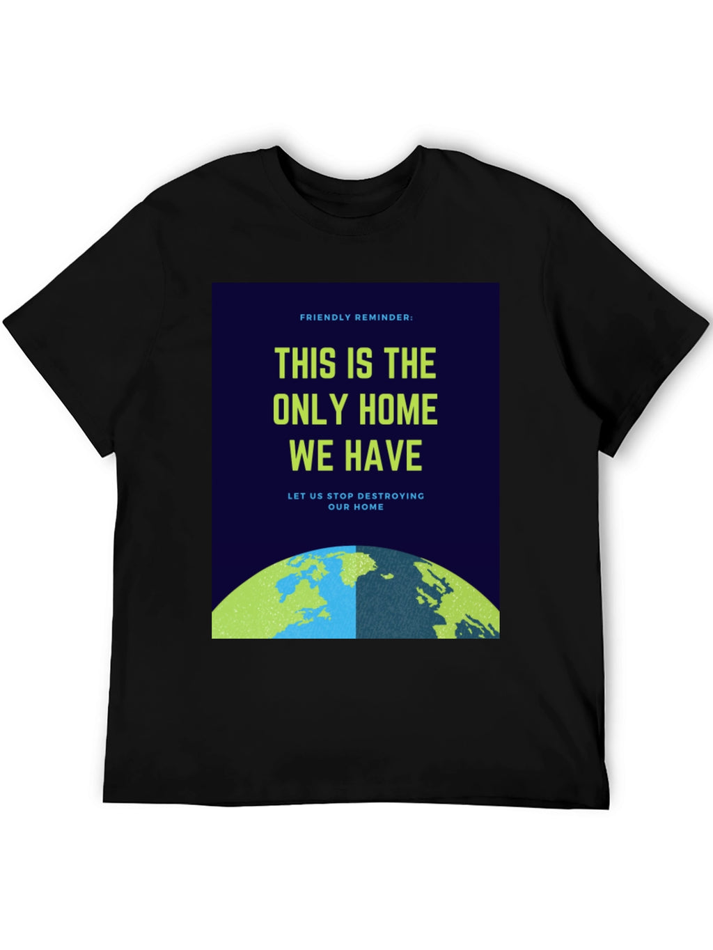 Eco-Friendly T-Shirt: Protect Our Home