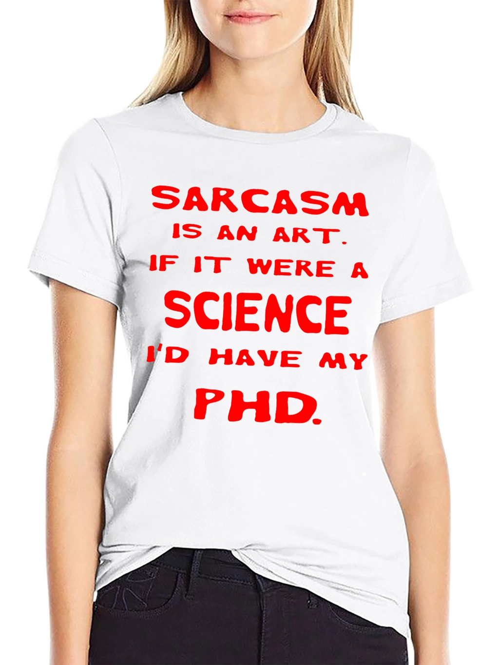 Sarcasm Art Science PhD T-Shirt