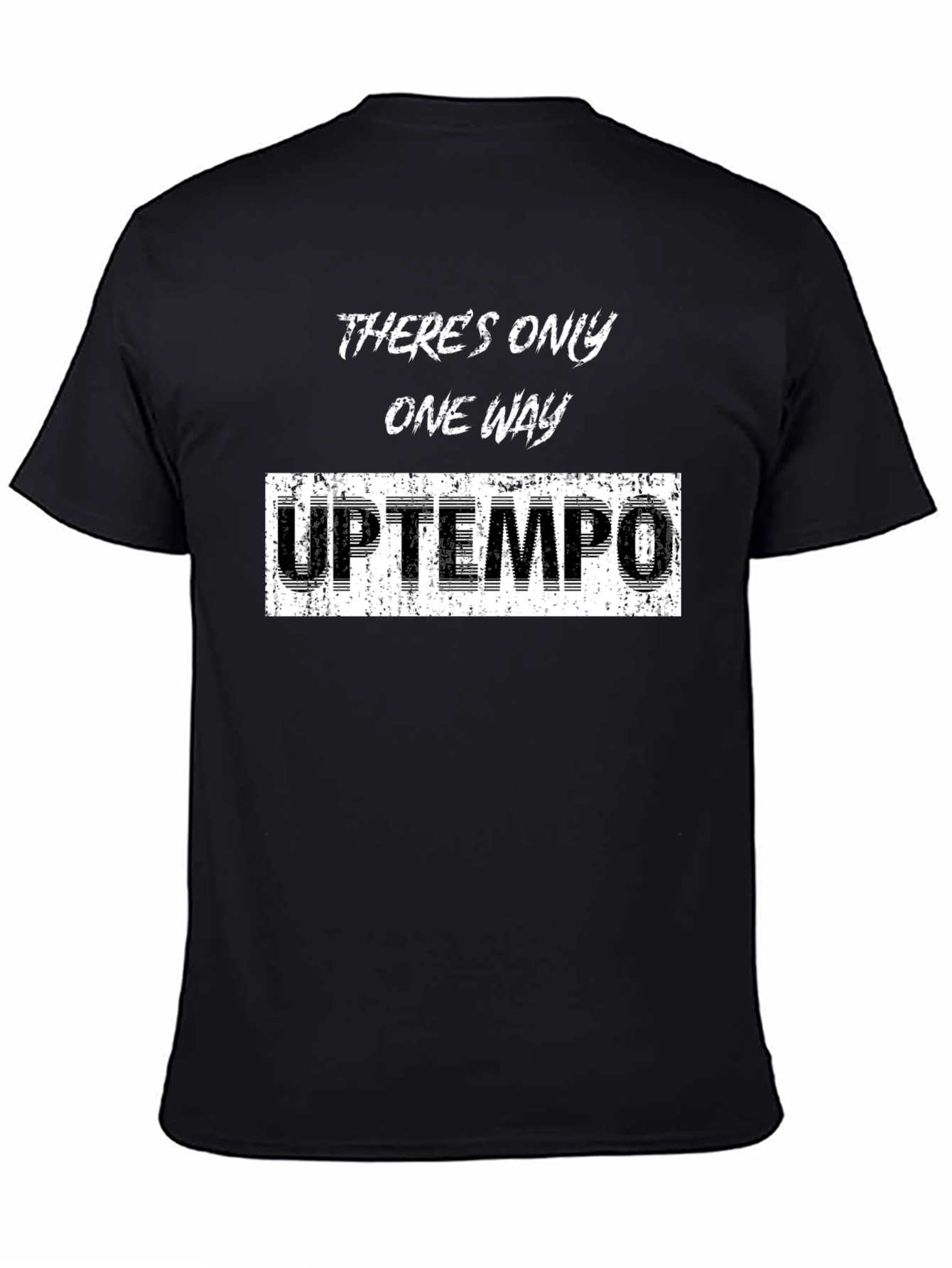 Theres Only One Way Uptempo T-Shirt