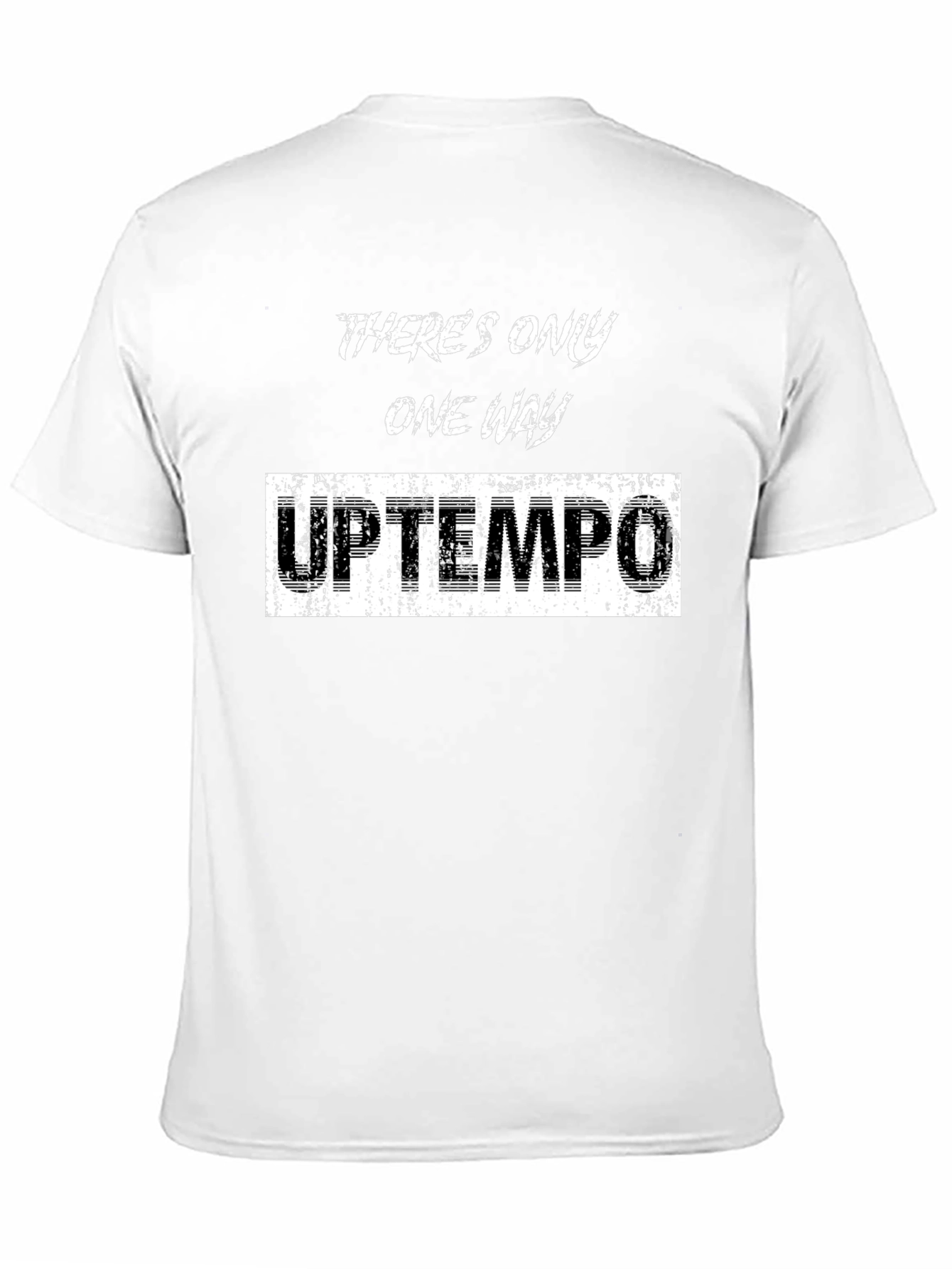 Theres Only One Way Uptempo T-Shirt
