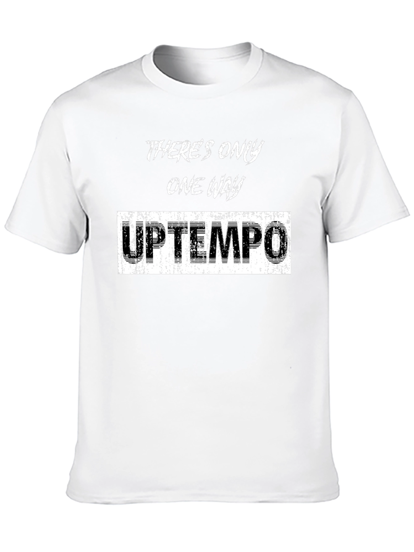 Theres Only One Way Uptempo T-Shirt
