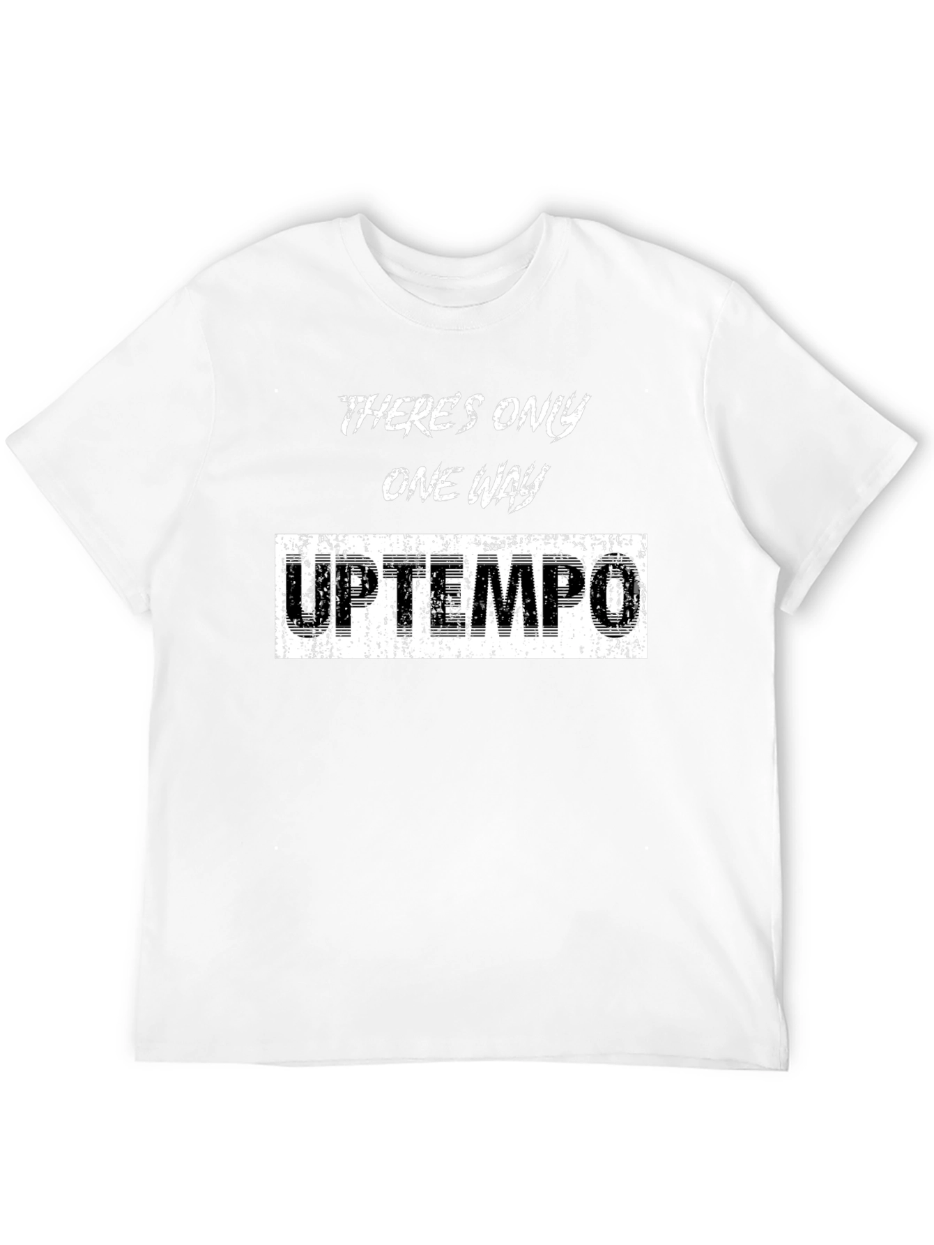 Theres Only One Way Uptempo T-Shirt