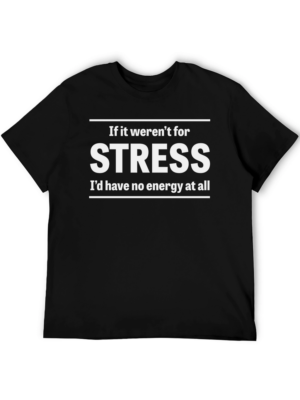 Funny Stress Energy Graphic T-Shirt