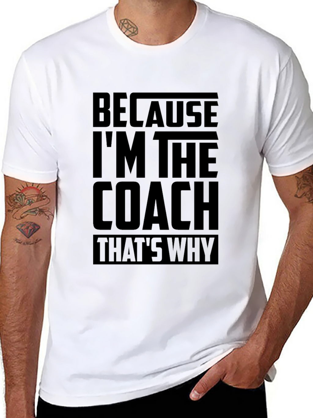 Because Im The Coach Funny T-Shirt
