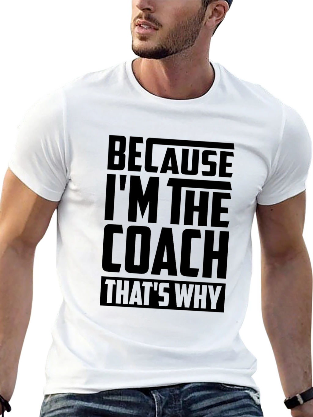 Because Im The Coach Funny T-Shirt